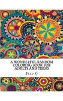 A Wonderful Random Coloring Book For Adults And Teens