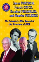 James Watson, Francis Crick, Rosalind Franklin, and Maurice Wilkins