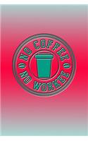 No Coffee No Workee