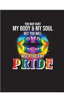 You May Hurt My Body & My Soul But You Will Never Touch My Pride