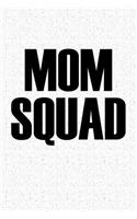 Mom Squad: A 6x9 Inch Matte Softcover Notebook Journal with 120 Blank Lined Pages and a Parenting Cover Slogan