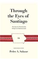 Through the Eyes of Santiago