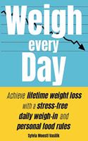 Weigh Every Day