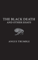 Black Death and Other Essays