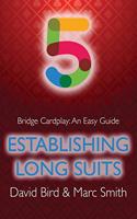 Bridge Cardplay: An Easy Guide - 5. Establishing Long Suits(Bridge Cardplay: An Easy Guide)