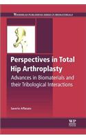 Perspectives in Total Hip Arthroplasty