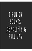 I Run on Squats Deadlifts and Pull Ups: 12 Week Undated Crossfit Journal - Record Personal Records, Benchmarks and WODs While You Train (White on Black)