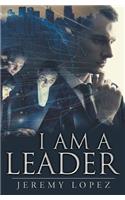 I AM A Leader