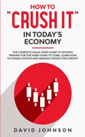 How to "Crush It" in Today's Economy