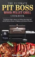 The Ultimate Pit Boss Wood Pellet Grill Cookbook