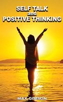 SELF TALK AND POSITIVE THINKING ( 2 books in 1)