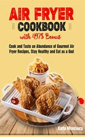 Air Fryer Cookbook with 497$ Bonus: Cook and Taste an Abundance of Gourmet Air Fryer Recipes, Stay Healthy and Eat as a God