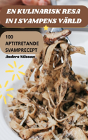 En Kulinarisk Resa in I Svampens Värld