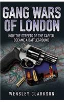 Gang Wars of London: How the Streets of the Capital Became a Battleground