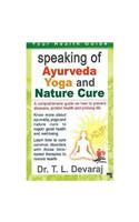 Speaking of Ayurveda, Yoga & Nature Cure