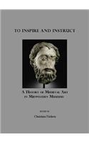 To Inspire and Instruct: A History of Medieval Art in Midwestern Museums