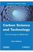 Carbon Science and Technology: From Energy to Materials
