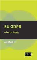 EU GDPR: A Pocket Guide