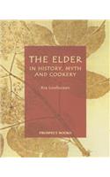 Elder: In History, Myth, and Cookery