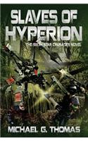 Slaves of Hyperion (Star Crusades Uprising, Book 6)