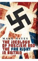Ideology of Fascism and the Far Right in Britain