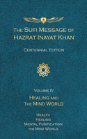 Sufi Message of Hazrat Inayat Khan Vol. 4 Centennial Edition