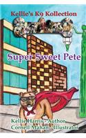 Super Sweet Pete