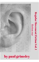 Regular Movement Fiction Vol. 1: Fiction Ear