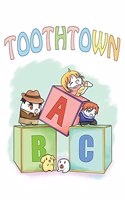 Toothtown ABCs