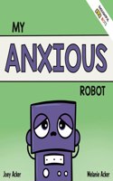 My Anxious Robot