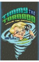 Timmy The Tornado Feelin' The Pressure