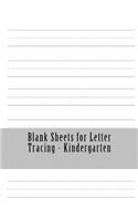 Blank Sheets for Letter Tracing - Kindergarten