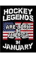 Hockey Legends Are Born In America In January: Hockey Birthday Journal Notebook