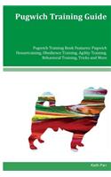 Pugwich Training Guide Pugwich Training Book Features: Pugwich Housetraining, Obedience Training, Agility Training, Behavioral Training, Tricks and More