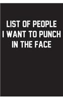 List of People I Want to Punch in the Face