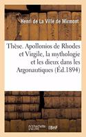 Thèse. Apollonios de Rhodes Et Virgile, La Mythologie Et Les Dieux Dans Les Argonautiques: Et Dans l'Énéide. Faculté Des Lettres de Paris
