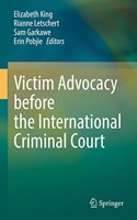 Victim Advocacy Before the International Criminal Court