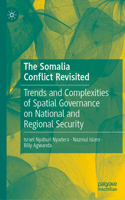 Somalia Conflict Revisited: Trends and Complexities of Spatial Governance on National and Regional Security