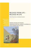 Release from Life - Release in Life: Indian Perspectives on Individual Liberation