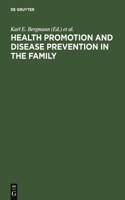 Health Promotion and Disease Prevention in the Family