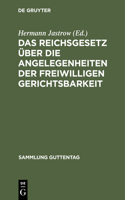 Das Reichsgesetz Über Die Angelegenheiten Der Freiwilligen Gerichtsbarkeit