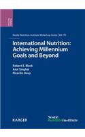 International Nutrition: Achieving Millennium Goals and Beyond