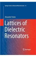 Lattices of Dielectric Resonators