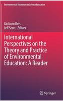 International Perspectives on the Theory and Practice of Environmental Education: A Reader