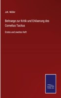 Beitraege zur Kritik und Erklaerung des Cornelius Tacitus: Erstes und zweites Heft