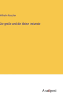 große und die kleine Industrie