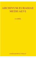 Archivum Eurasiae Medii Aevi 13 (2004)