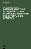 Datenverarbeitung in der praktischen Bewährung in privaten und öffentlichen Betrieben