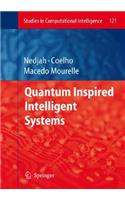 Quantum Inspired Intelligent Systems