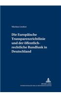 Die Europaeische Transparenzrichtlinie Und Der Oeffentlich-Rechtliche Rundfunk in Deutschland